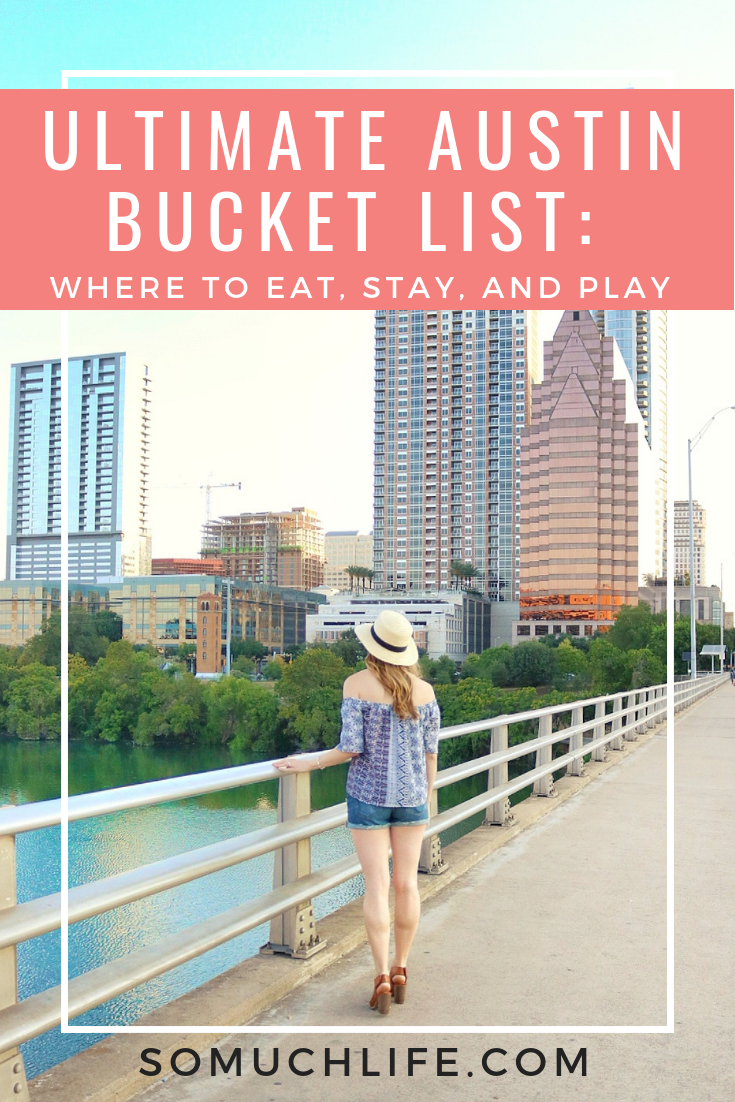 The Ultimate Austin Bucket List So Much Life