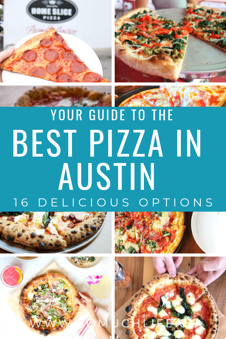 Your Guide To The Best Pizza In Austin - So Much Life