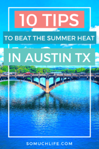 10 tips to beat the summer heat in Austin Texas