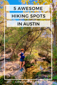 5 Awesome Hiking Spots In Austin - So Much Life