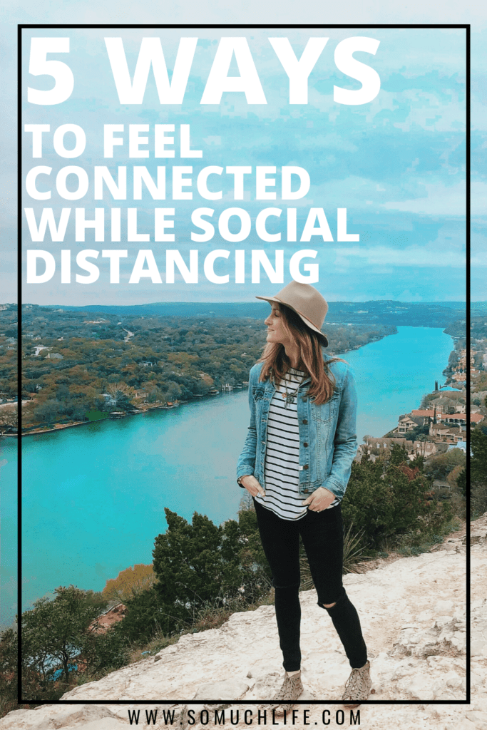5 ways to feel connected during social distancing